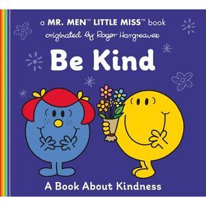Be Kind: A Book about Kindness -- Adam Hargreaves